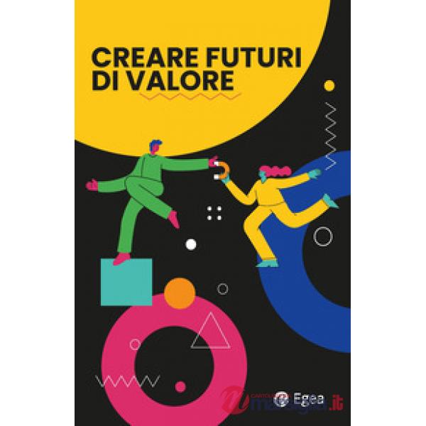 Creare futuri di valore