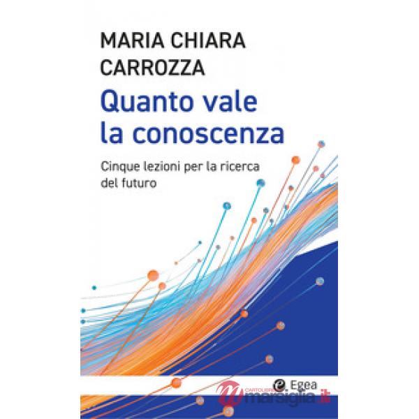 Quanto vale la conoscenza. Cinque lezioni per la conquista del futuro