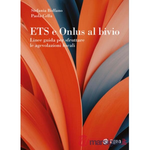 ETS e onlus al bivio. Linee guida per sfruttare le agevolazioni fiscali
