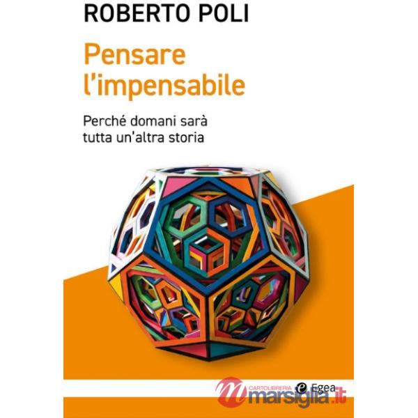 Pensare l'impensabile. Perché domani sarà tutta un'altra storia