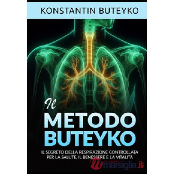 Il metodo Buteyko. Il segreto della respirazione controllata per la salute, il benessere e la vitalità