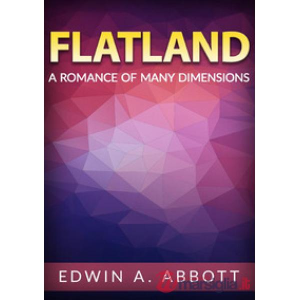 Flatland. A romance of many dimensions