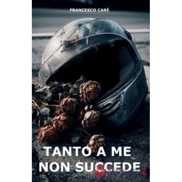 Tanto a me non succede
