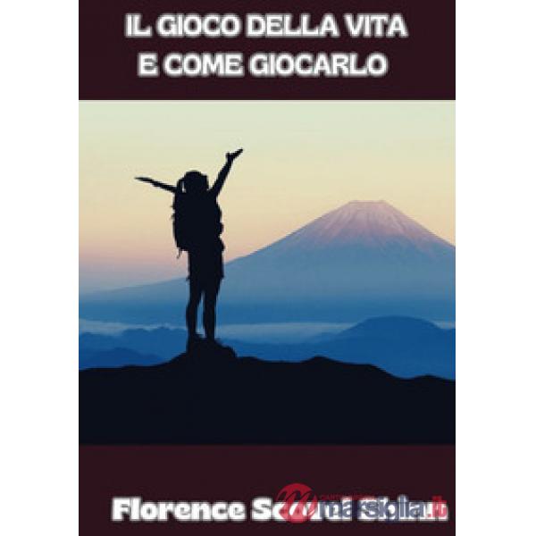 Il gioco della vita e come giocarlo