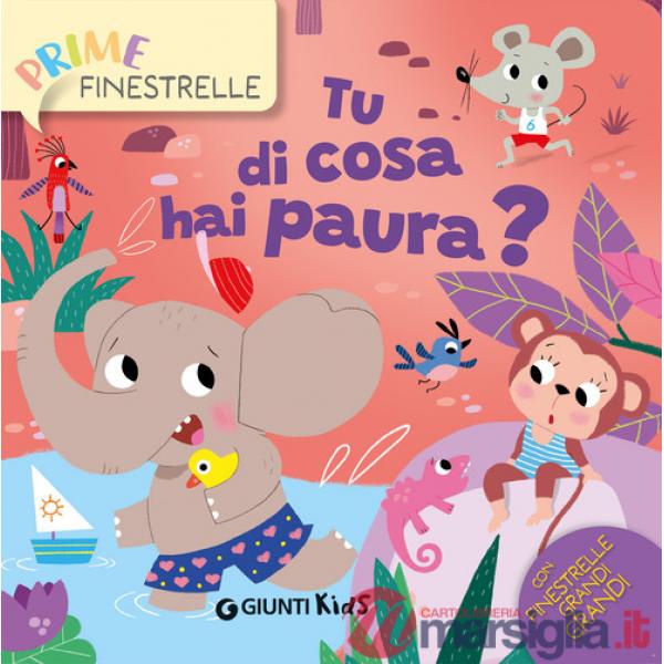 E tu di cosa hai paura? Ediz. a colori