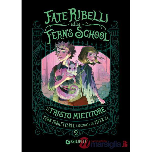 Tristo mietitore. Fate ribelli alla Fern's School (Il). Vol. 2