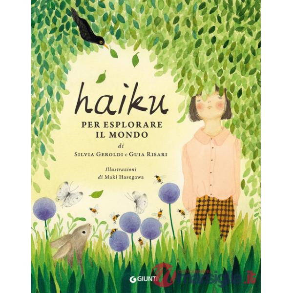 Haiku per esplorare il mondo. Ediz. a colori