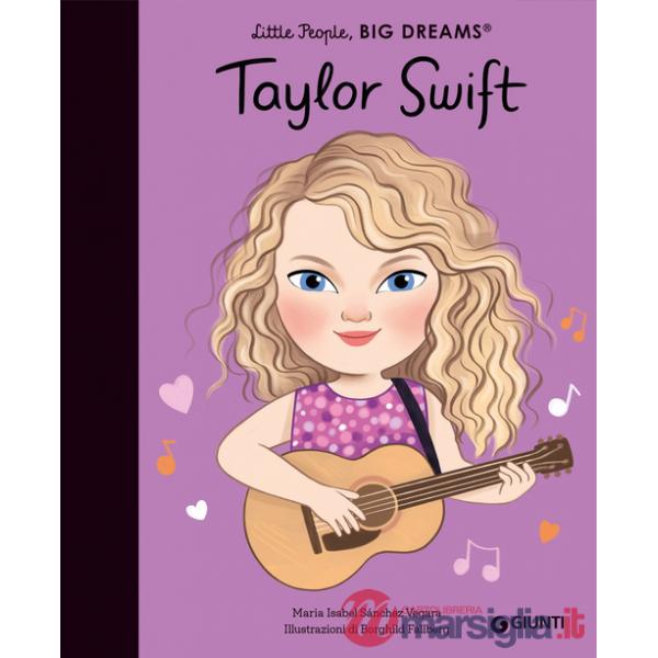 Taylor Swift. Little people big dreams. Ediz. a colori