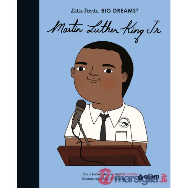 Martin Luther King. Little people big dreams. Ediz. a colori