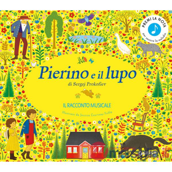 Pierino e il lupo di Sergej Prokofiev. Il racconto musicale. Ediz. a colori