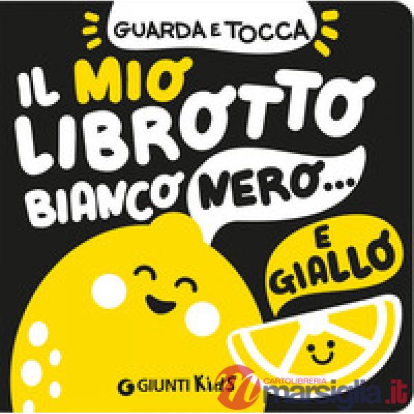 Mio librotto bianco nero e giallo. Ediz. a colori (Il)