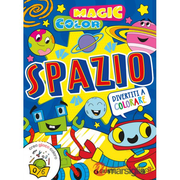 Spazio. Magic color. Ediz. a colori