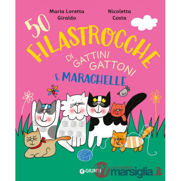 50 filastrocche di gattini gattoni e marachelle. Ediz. a colori
