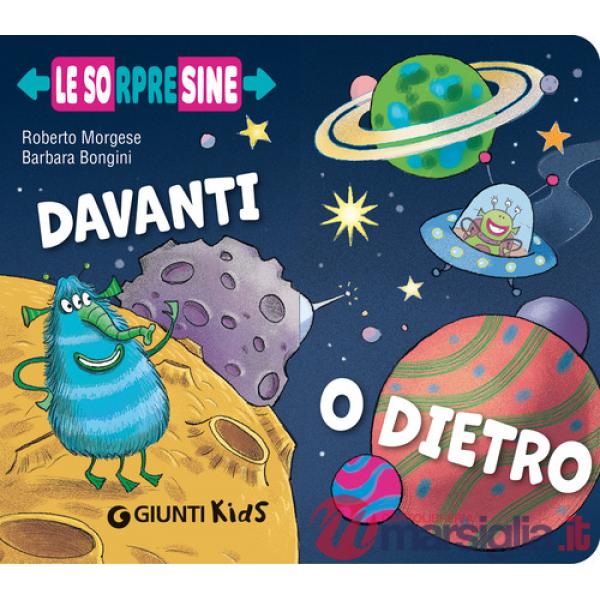 Davanti o dietro. Le sorpresine. Ediz. a colori