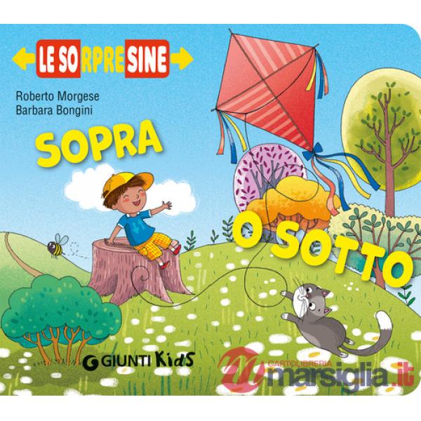 Sopra o sotto. Le sorpresine. Ediz. a colori