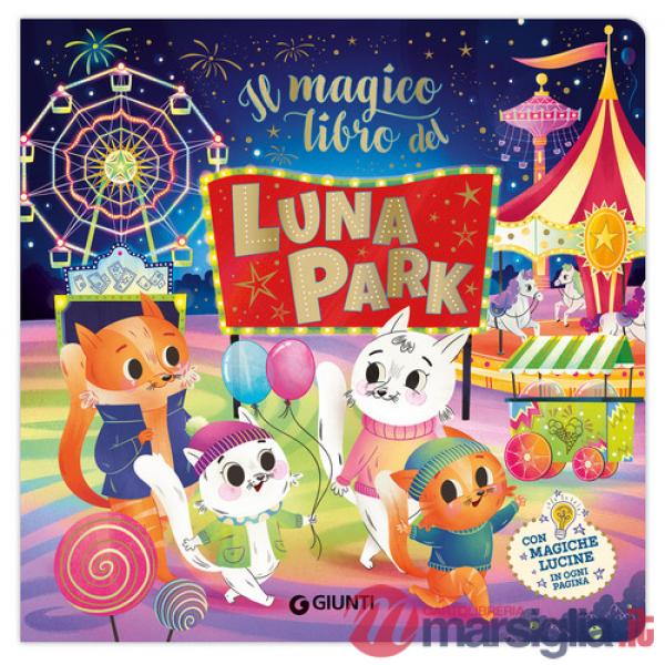 Magico libro del luna park. Ediz. a colori