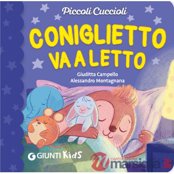 Coniglietto va a letto. Piccoli cuccioli. Ediz. illustrata