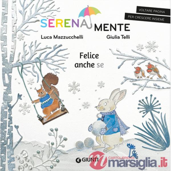 Felice anche se. Ediz. a colori