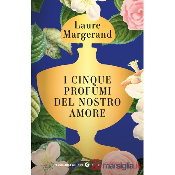 Cinque profumi del nostro amore (I)