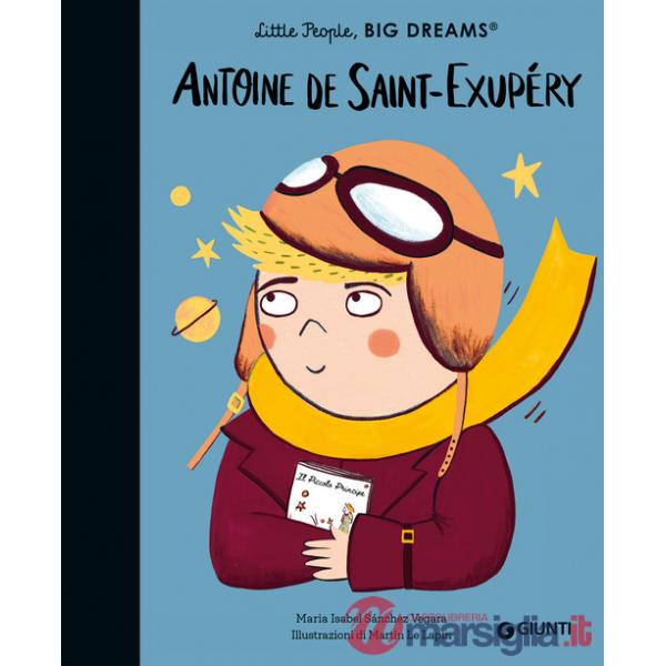 Antoine de Saint-Exupèry. Little people big dreams. Ediz. illustrata