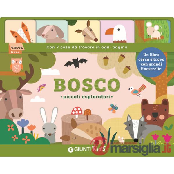 Bosco. Piccoli esploratori. Ediz. a colori