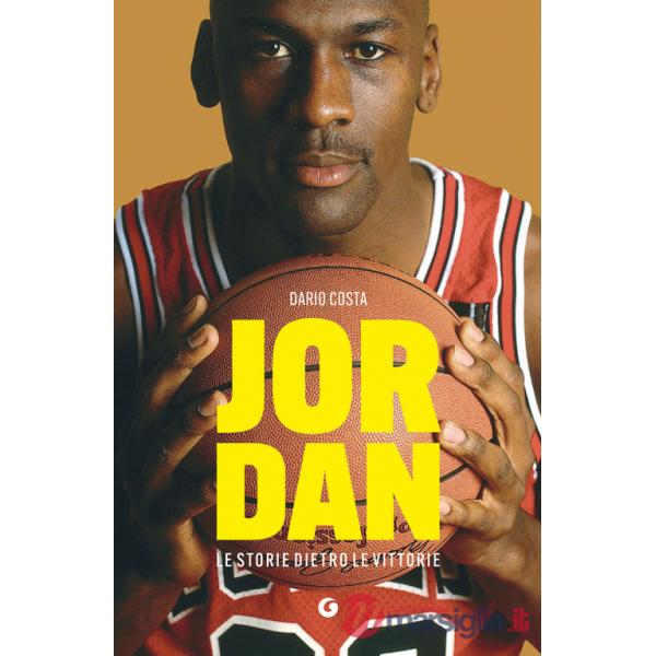 Jordan. Le storie dietro le vittorie