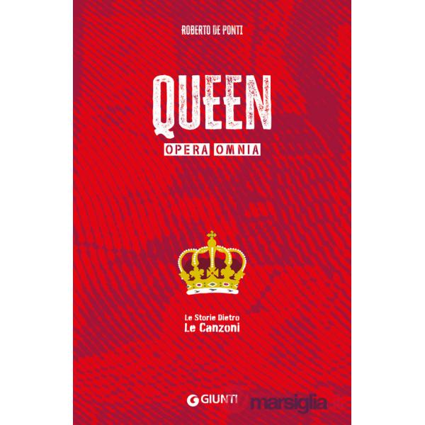 Queen. Opera omnia. Le storie dietro le canzoni
