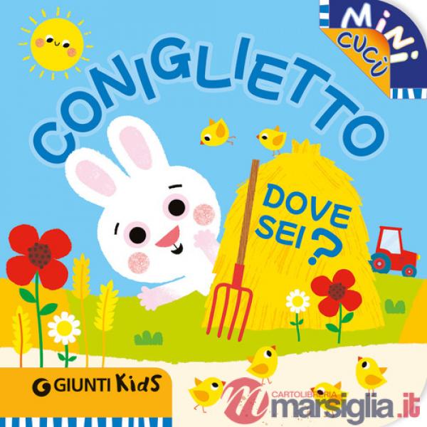 Coniglietto dove sei? Mini cucù. Ediz. illustrata