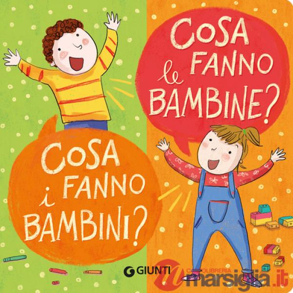 Cosa fanno le bambine? Cosa fanno i bambini? Ediz. a colori