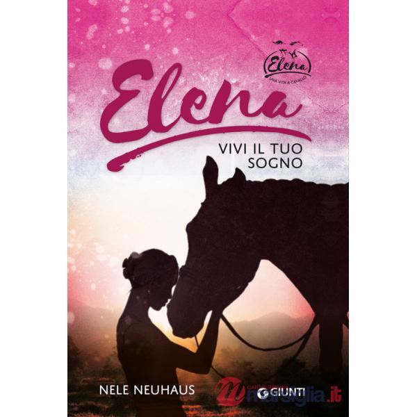 Elena. Vivi il tuo sogno