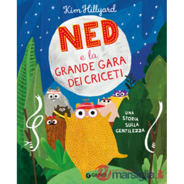 Ned e la grande gara dei criceti. Una storia sulla gentilezza. Ediz. a colori