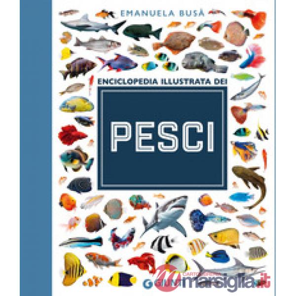 Enciclopedia dei pesci. Ediz. a colori (L')