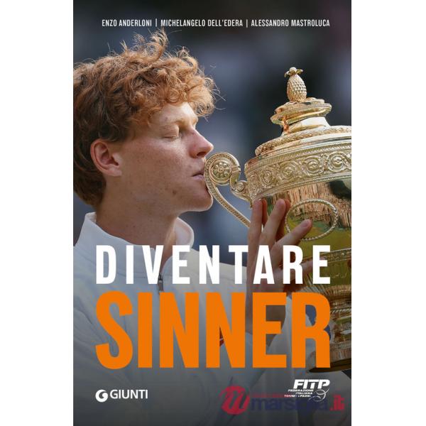 Diventare Sinner. La storia della formazione sportiva di un campione: dalla prima partita ufficiale tra gli under 10 alla consac