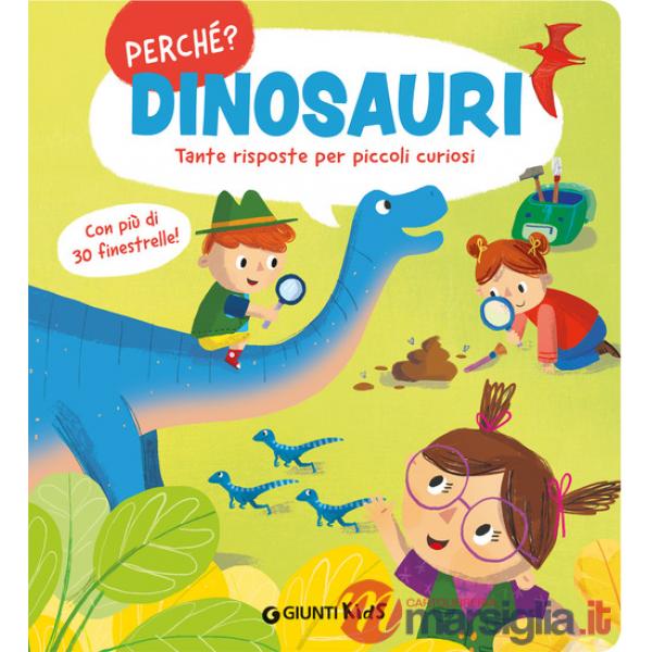 Dinosauri. Tante risposte per piccoli curiosi. Ediz. a colori