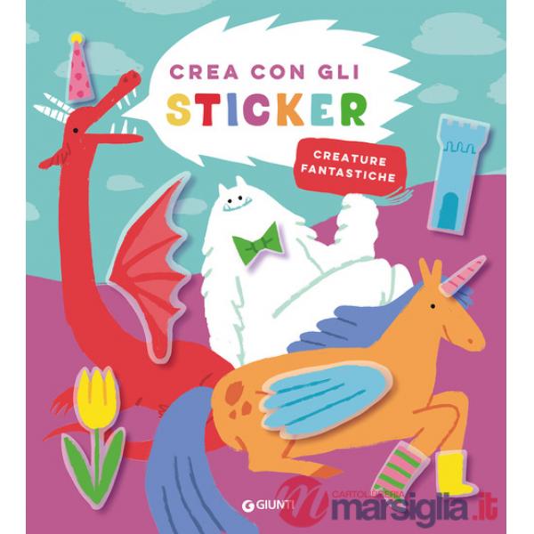 Creature fantastiche. Crea con gli sticker