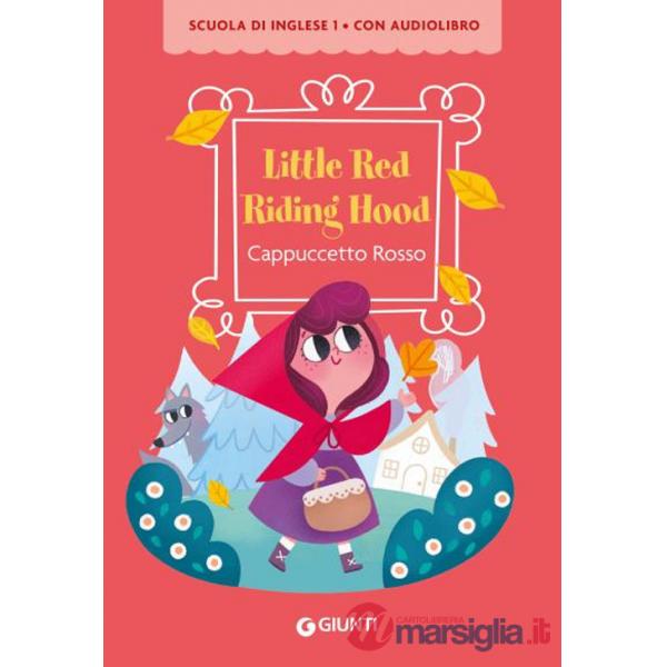 Little Red Riding Hood-Cappuccetto Rosso. Con QR code per audiolibro
