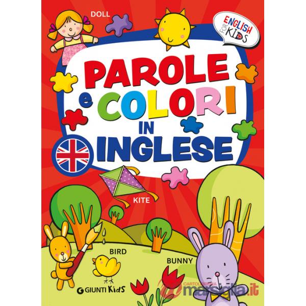 Parole e colori in inglese. English for kids. Ediz. a colori