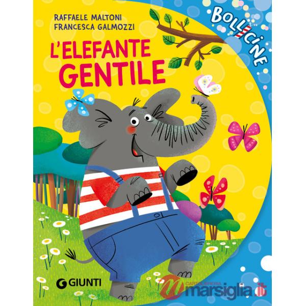 Elefante gentile. Ediz. a colori (L')