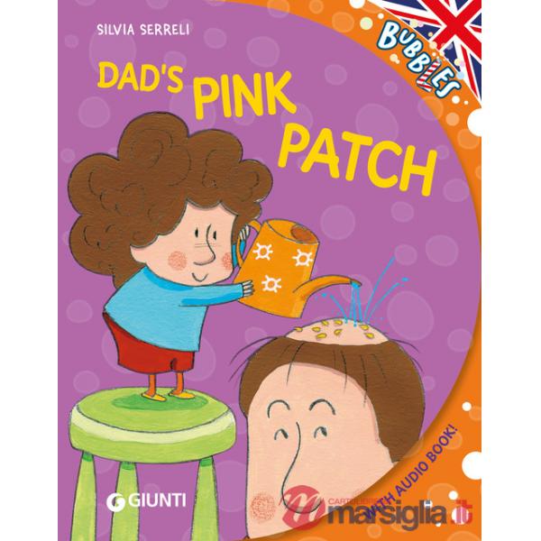 Dad's pink patch. Ediz. a colori. Con audiolibro