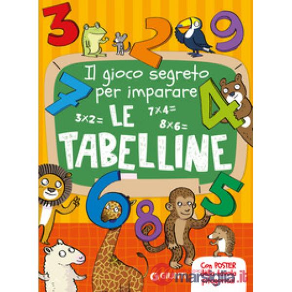 Gioco segreto per imparare le tabelline. Con Poster (Il)