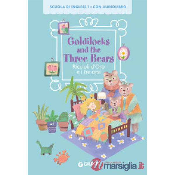 Goldilocks and the three bears-Riccioli d'oro e i tre orsi. Con QR code per audiolibro