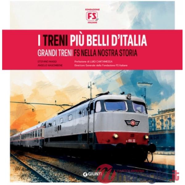 Treni più belli d'Italia. I grandi treni FS nella nostra storia (I)