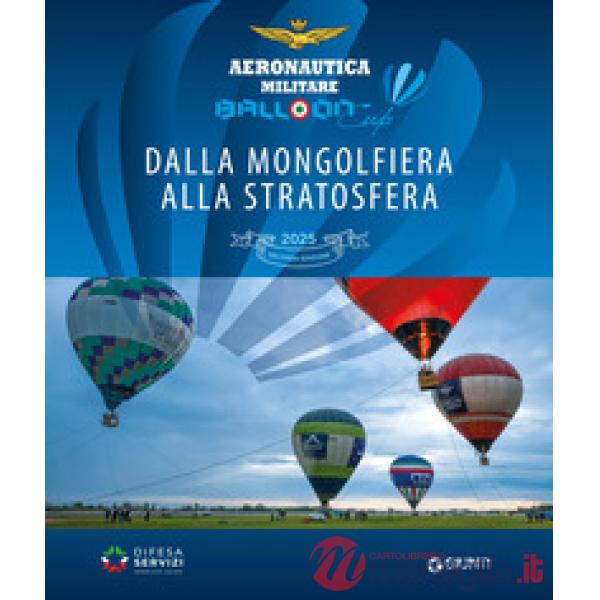 Balloon Cup 2025. Dalla mongolfiera alla stratosfera. Ediz. a colori