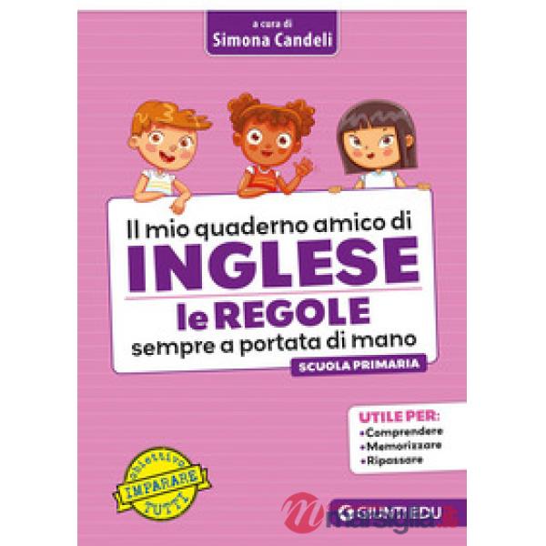 Mio quaderno amico di inglese. Le regole sempre a portata di mano (Il)