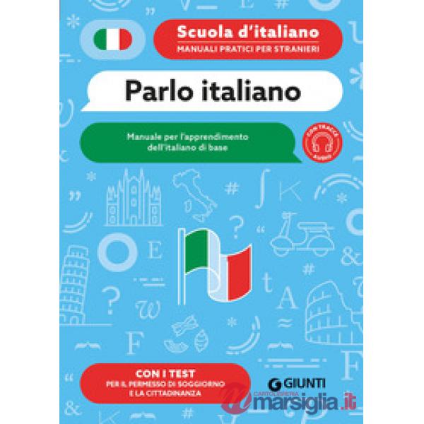 Parlo italiano. Manuale per l'apprendimento dell'italiano di base. Con tracce audio