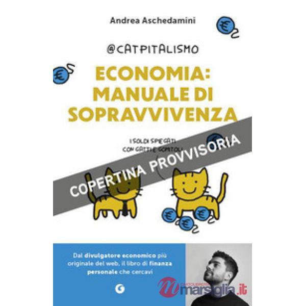 Catpitalismo. Economia: manuale di sopravvivenza. I soldi spiegati con gatti e gomitoli