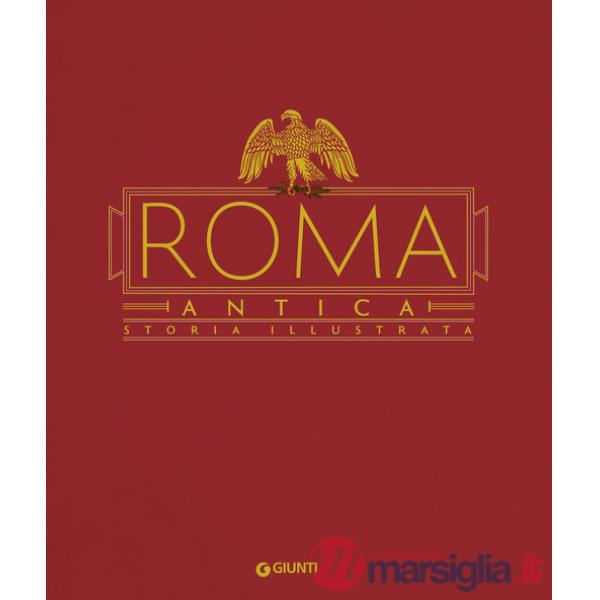 Roma antica. Storia illustrata