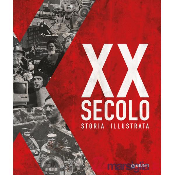 XX secolo. Storia illustrata. Ediz. a colori