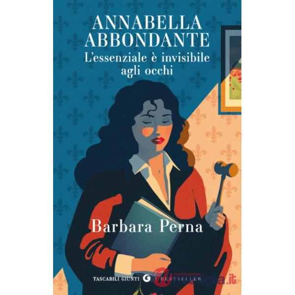 Essenziale è invisibile agli occhi. Annabella Abbondante (L')