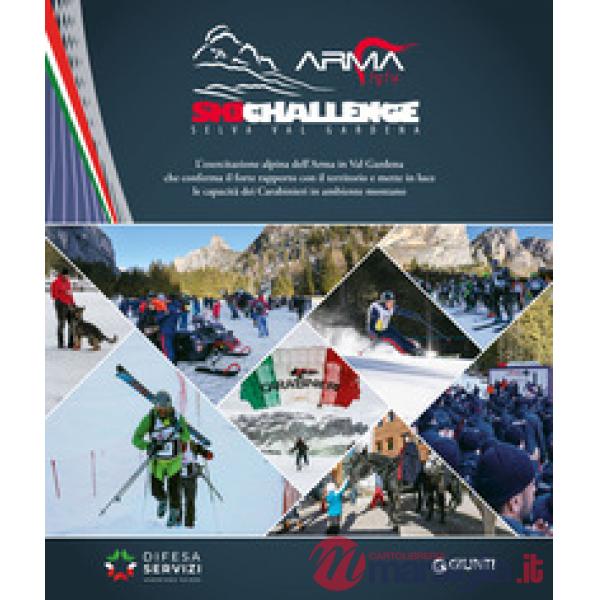 Arma 1814. SkiChallenge. Selva Val Gardena. Ediz. a colori